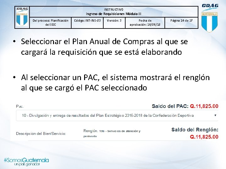 INSTRUCTIVO Ingreso de Requisiciones Módulo lll Del proceso: Planificación del SGC Código: INT-INS-03 Versión: