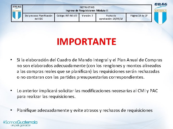 INSTRUCTIVO Ingreso de Requisiciones Módulo lll Del proceso: Planificación del SGC Código: INT-INS-03 Versión: