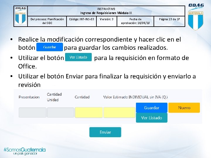 INSTRUCTIVO Ingreso de Requisiciones Módulo lll Del proceso: Planificación del SGC Código: INT-INS-03 Versión:
