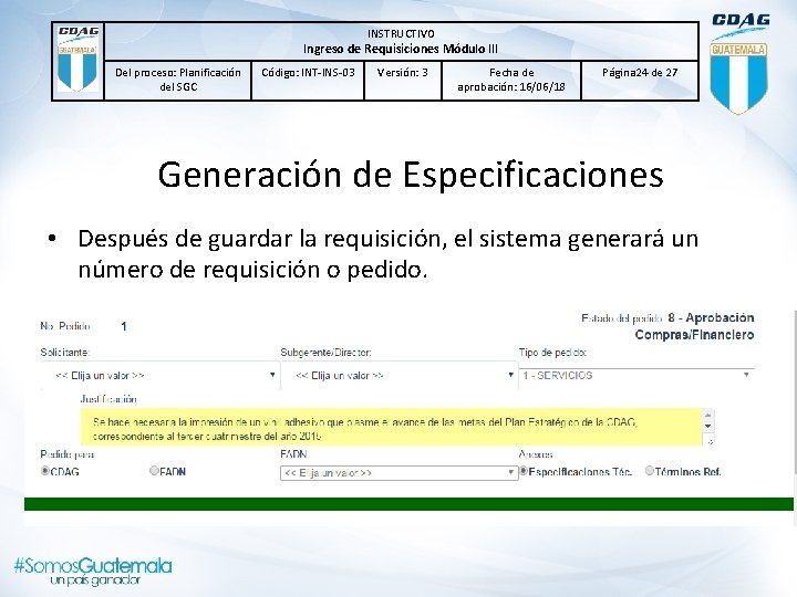 INSTRUCTIVO Ingreso de Requisiciones Módulo lll Del proceso: Planificación del SGC Código: INT-INS-03 Versión: