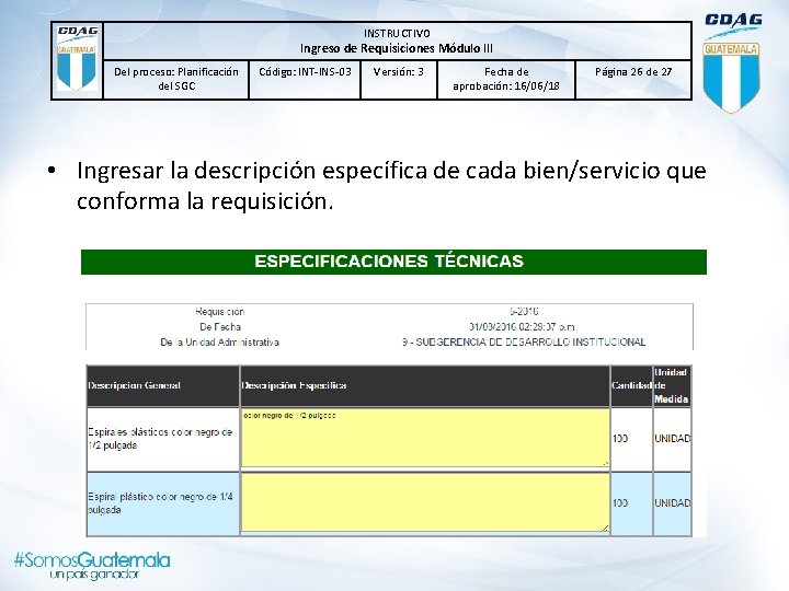 INSTRUCTIVO Ingreso de Requisiciones Módulo lll Del proceso: Planificación del SGC Código: INT-INS-03 Versión: