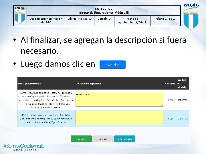 INSTRUCTIVO Ingreso de Requisiciones Módulo lll Del proceso: Planificación del SGC Código: INT-INS-03 Versión: