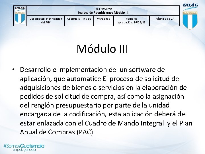 INSTRUCTIVO Ingreso de Requisiciones Módulo lll Del proceso: Planificación del SGC Código: INT-INS-03 Versión: