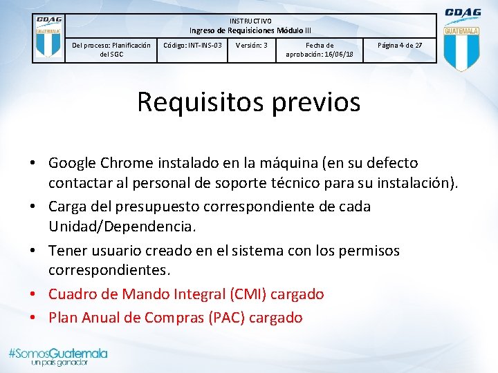 INSTRUCTIVO Ingreso de Requisiciones Módulo lll Del proceso: Planificación del SGC Código: INT-INS-03 Versión: