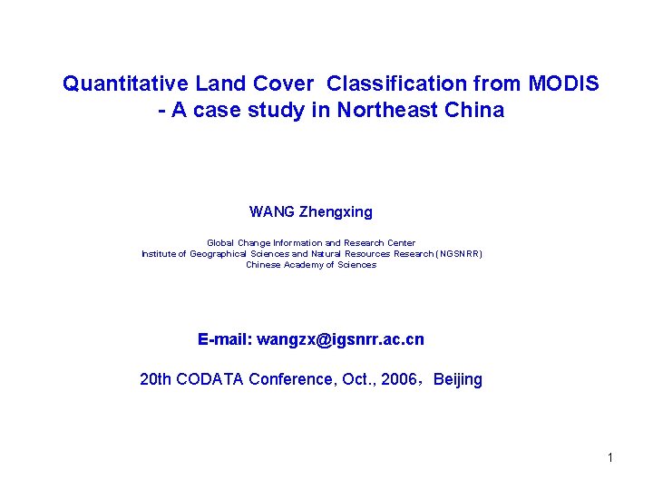 Quantitative Land Cover Classification from MODIS - A case study in Northeast China WANG