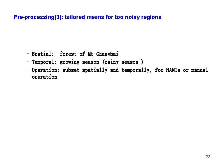 Pre-processing(3): tailored means for too noisy regions – Spatial: forest of Mt Changbai –