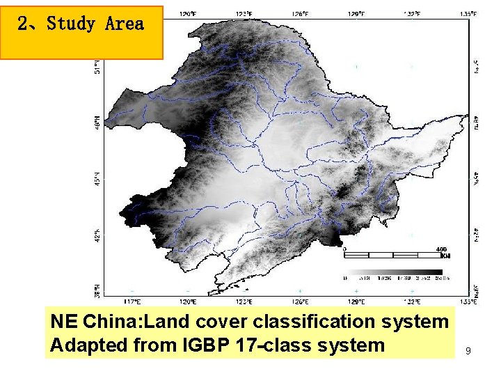 2、Study Area NE China: Land cover classification system Adapted from IGBP 17 -class system