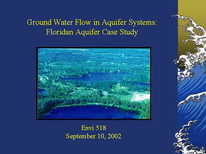 Ground Water Flow in Aquifer Systems: Floridan Aquifer Case Study Envi 518 September 10,