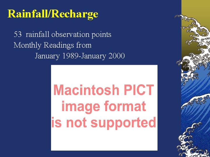 Rainfall/Recharge 53 rainfall observation points Monthly Readings from January 1989 -January 2000 