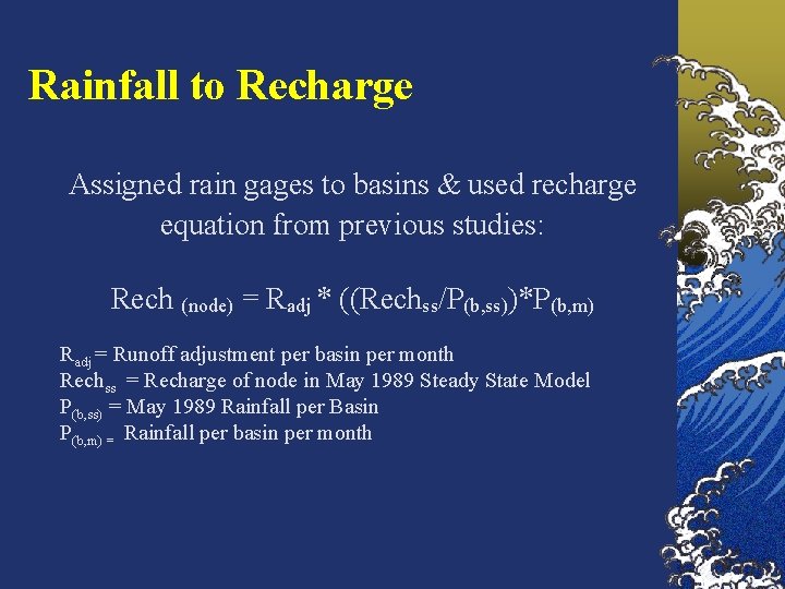 Rainfall to Recharge Assigned rain gages to basins & used recharge equation from previous
