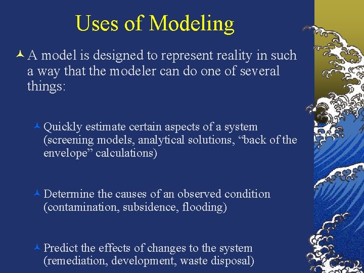 Uses of Modeling © A model is designed to represent reality in such a Uses of Modeling © A model is designed to represent reality in such a