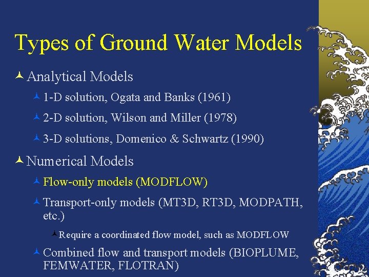 Types of Ground Water Models © Analytical Models © 1 -D solution, Ogata and Types of Ground Water Models © Analytical Models © 1 -D solution, Ogata and