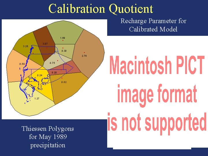 Calibration Quotient Recharge Parameter for Calibrated Model Thiessen Polygons for May 1989 precipitation Calibration Quotient Recharge Parameter for Calibrated Model Thiessen Polygons for May 1989 precipitation