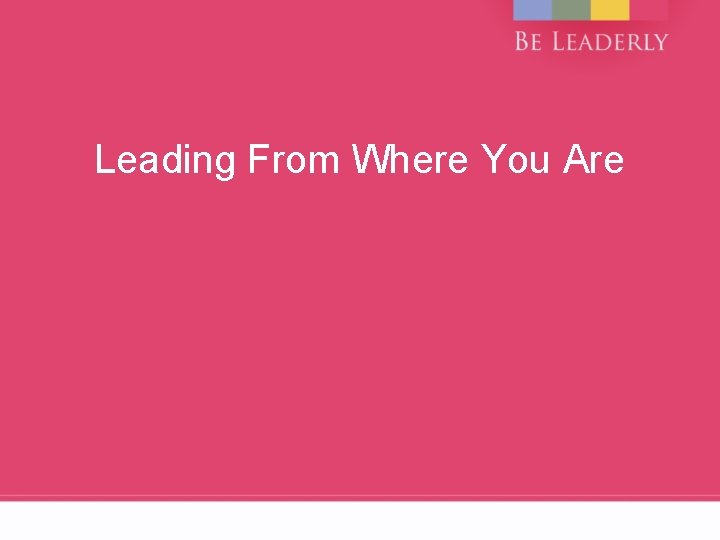 Leading From Where You Are 