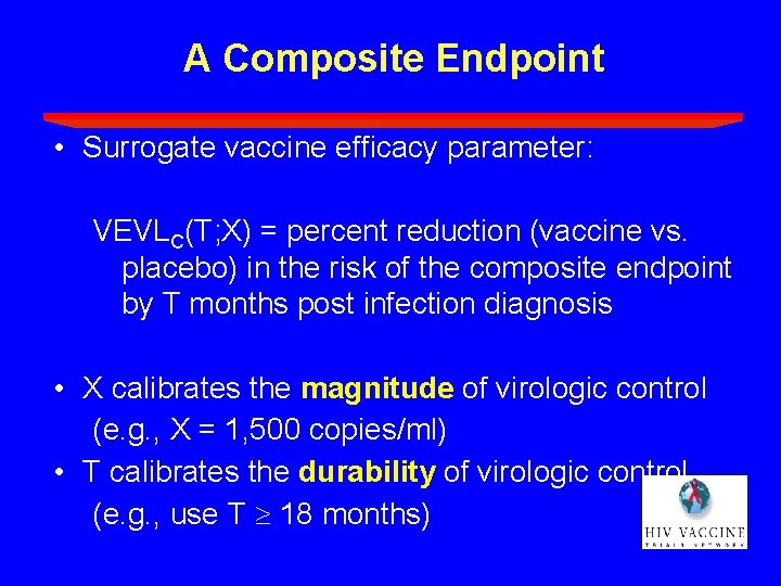 A Composite Endpoint • Surrogate vaccine efficacy parameter: VEVLC(T; X) = percent reduction (vaccine A Composite Endpoint • Surrogate vaccine efficacy parameter: VEVLC(T; X) = percent reduction (vaccine