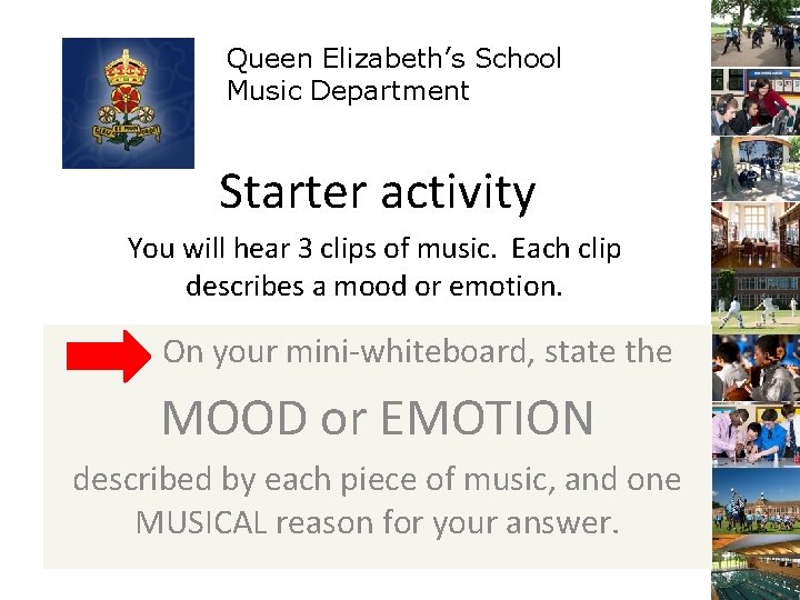 Queen Elizabeth’s School Music Department Starter activity You will hear 3 clips of music.