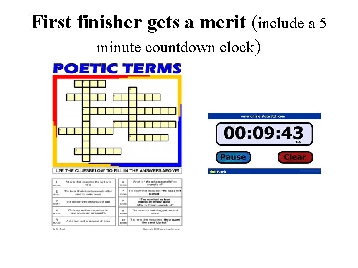 First finisher gets a merit (include a 5 minute countdown clock) 
