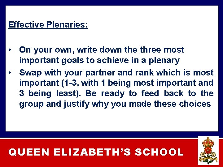 Effective Plenaries: • On your own, write down the three most important goals to
