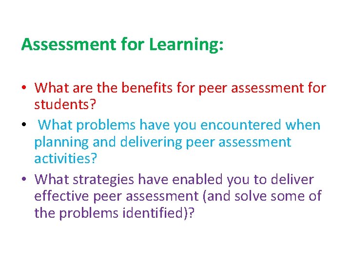 Assessment for Learning: • What are the benefits for peer assessment for students? •