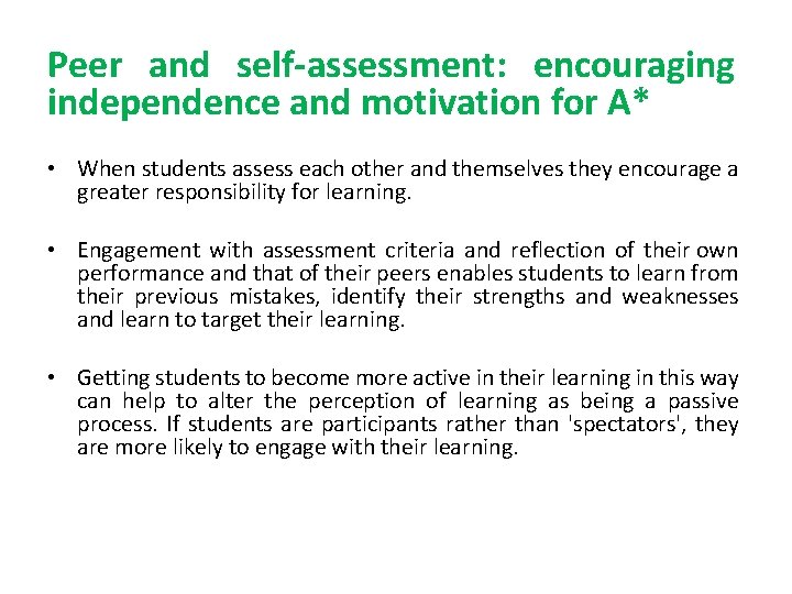 Peer and self-assessment: encouraging independence and motivation for A* • When students assess each