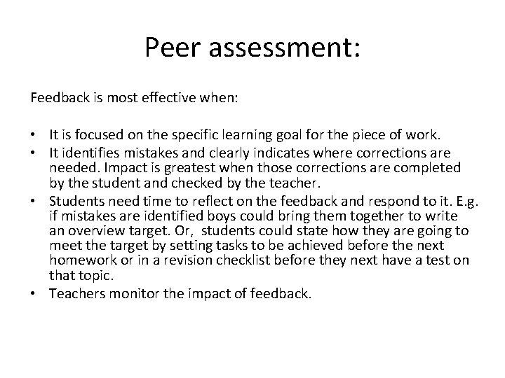 Peer assessment: Feedback is most effective when: • It is focused on the specific