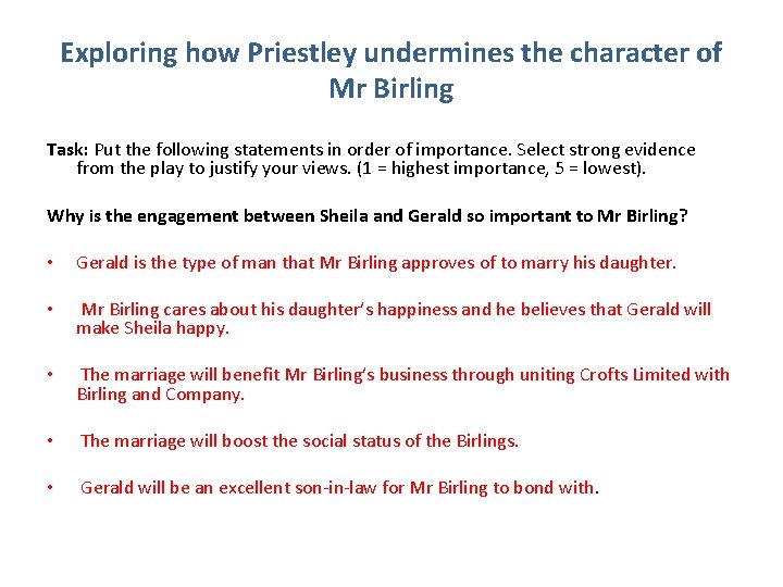 Exploring how Priestley undermines the character of Mr Birling Task: Put the following statements