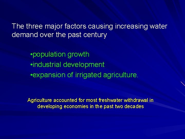 The three major factors causing increasing water demand over the past century • population