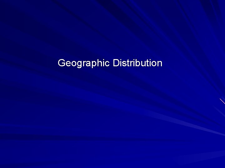 Geographic Distribution 
