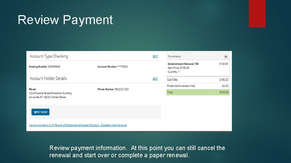 Review Payment Review payment information. At this point you can still cancel the renewal
