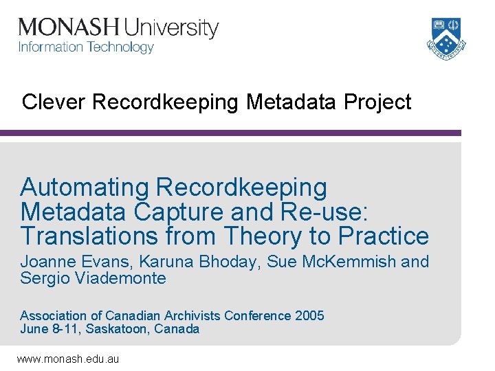 Clever Recordkeeping Metadata Project Automating Recordkeeping Metadata Capture and Re-use: Translations from Theory to