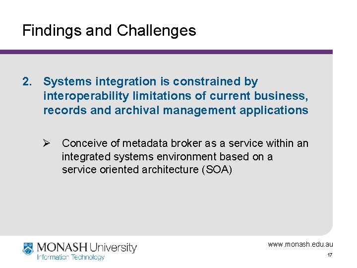 Findings and Challenges 2. Systems integration is constrained by interoperability limitations of current business,