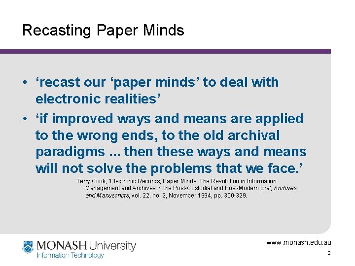 Recasting Paper Minds • ‘recast our ‘paper minds’ to deal with electronic realities’ •