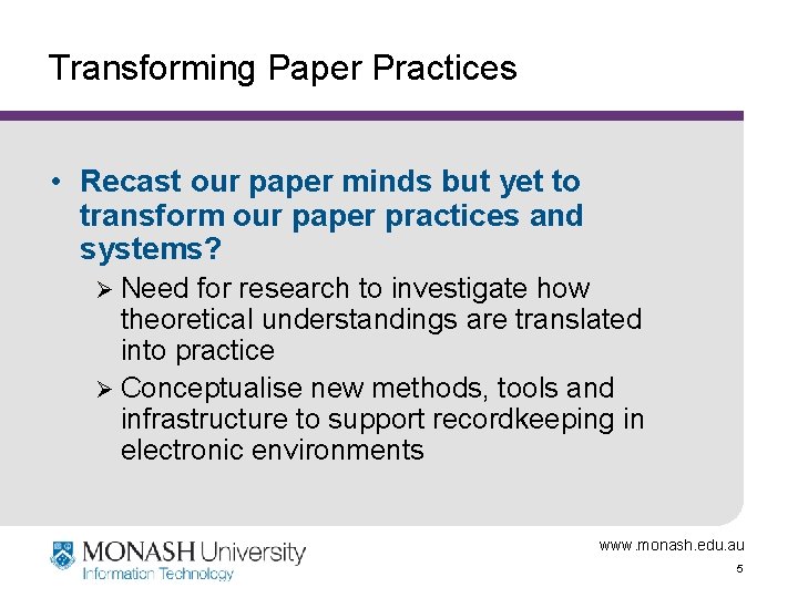 Transforming Paper Practices • Recast our paper minds but yet to transform our paper