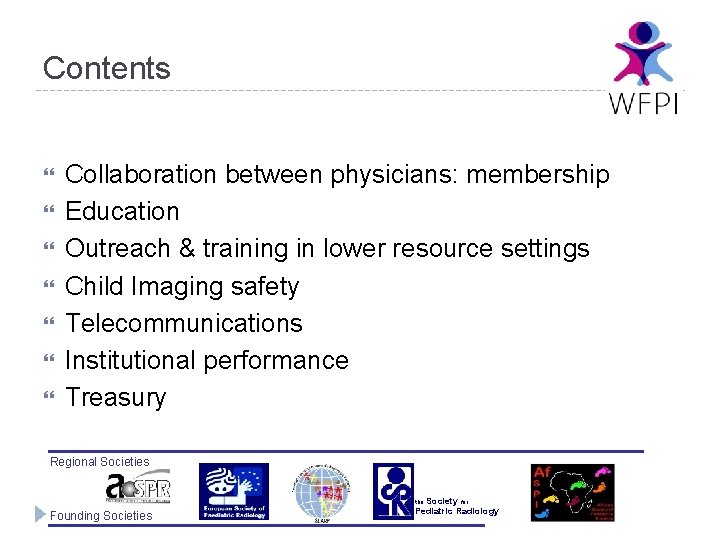 Contents Collaboration between physicians: membership Education Outreach & training in lower resource settings Child