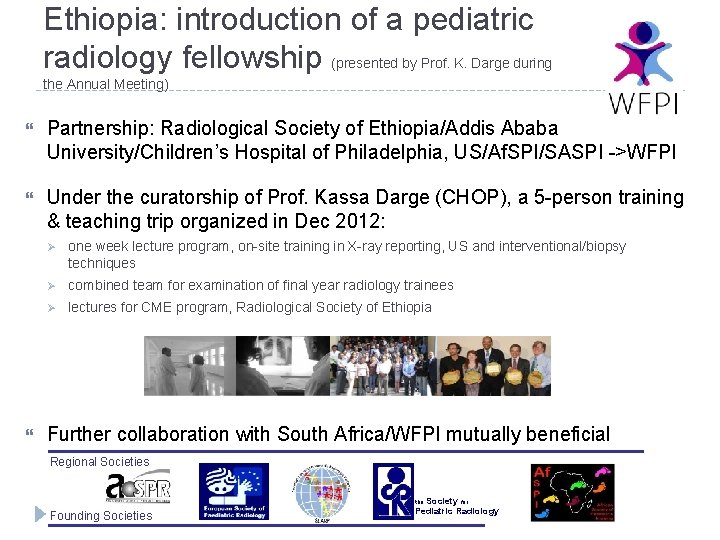Ethiopia: introduction of a pediatric radiology fellowship (presented by Prof. K. Darge during the
