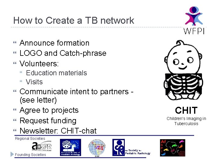 How to Create a TB network Announce formation LOGO and Catch-phrase Volunteers: Education materials