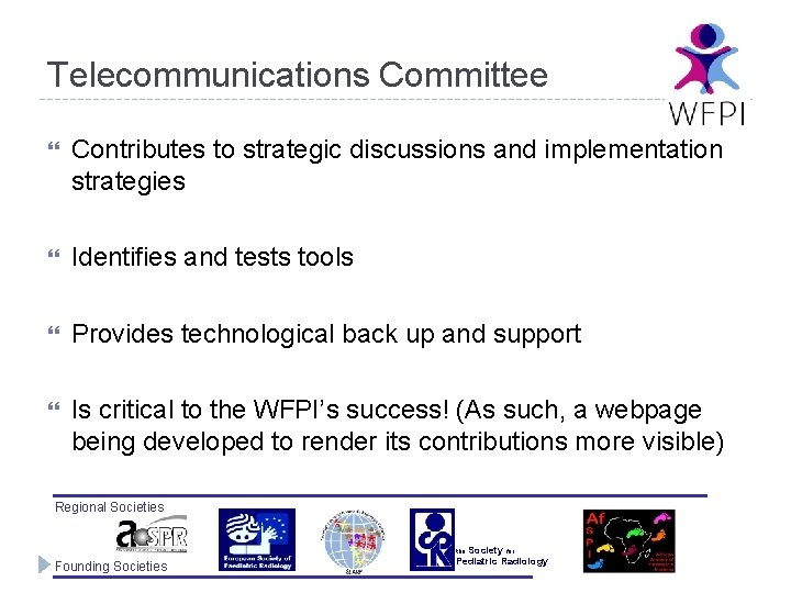 Telecommunications Committee Contributes to strategic discussions and implementation strategies Identifies and tests tools Provides