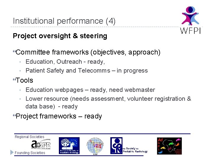 Institutional performance (4) Project oversight & steering Committee frameworks (objectives, approach) • • Education,
