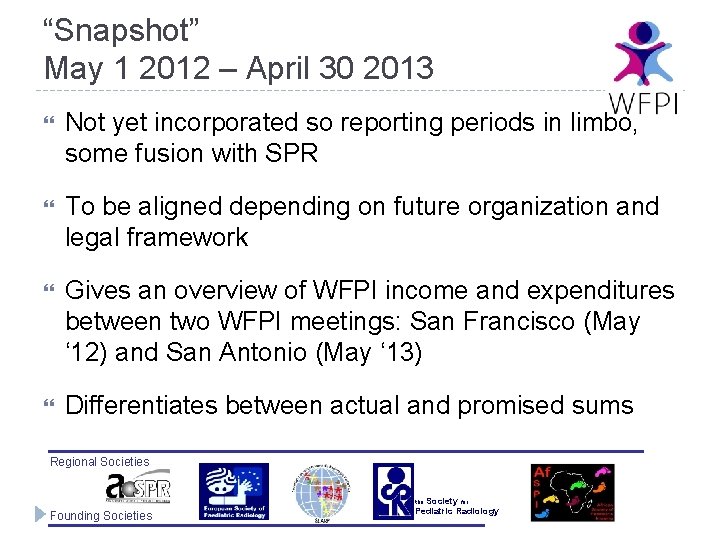 “Snapshot” May 1 2012 – April 30 2013 Not yet incorporated so reporting periods