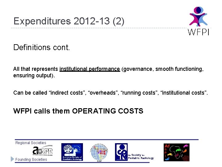 Expenditures 2012 -13 (2) Definitions cont. All that represents institutional performance (governance, smooth functioning,