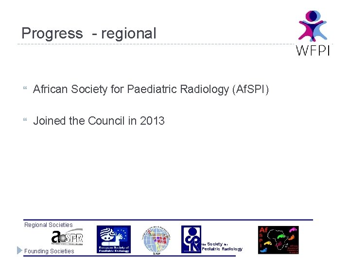 Progress - regional African Society for Paediatric Radiology (Af. SPI) Joined the Council in
