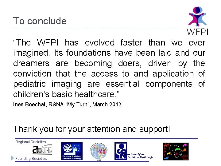 To conclude “The WFPI has evolved faster than we ever imagined. Its foundations have