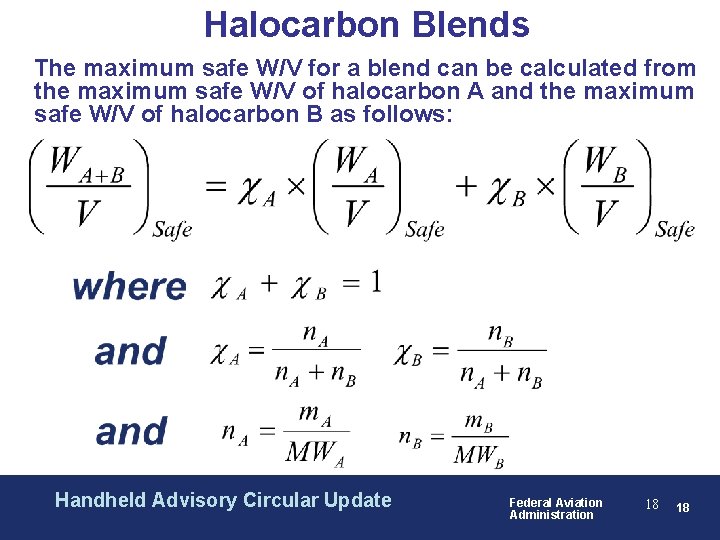 Halocarbon Blends The maximum safe W/V for a blend can be calculated from the