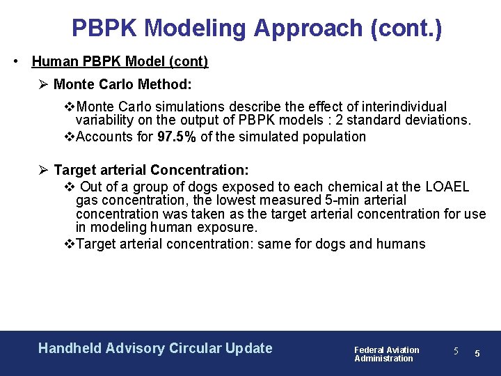 PBPK Modeling Approach (cont. ) • Human PBPK Model (cont) Ø Monte Carlo Method: