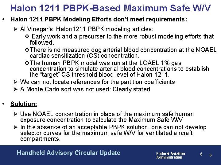 Halon 1211 PBPK-Based Maximum Safe W/V • Halon 1211 PBPK Modeling Efforts don’t meet