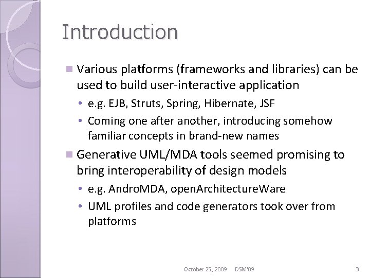 Introduction n Various platforms (frameworks and libraries) can be used to build user-interactive application