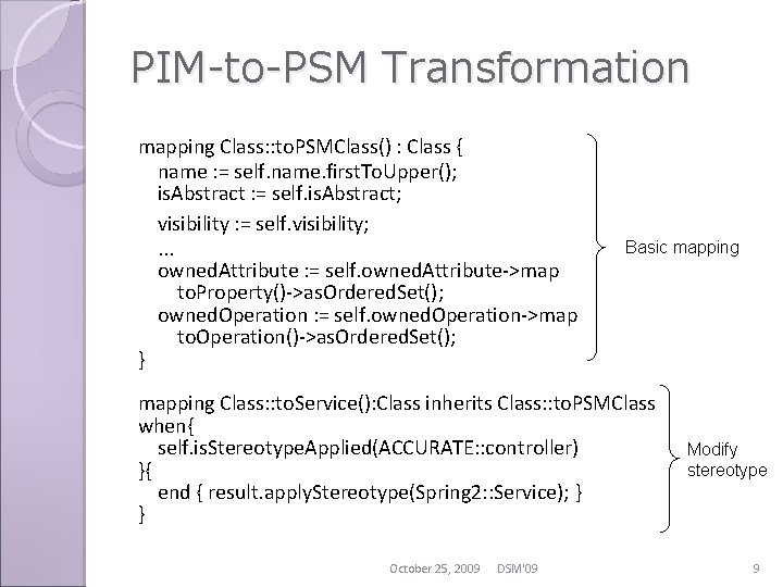 PIM-to-PSM Transformation mapping Class: : to. PSMClass() : Class { name : = self.
