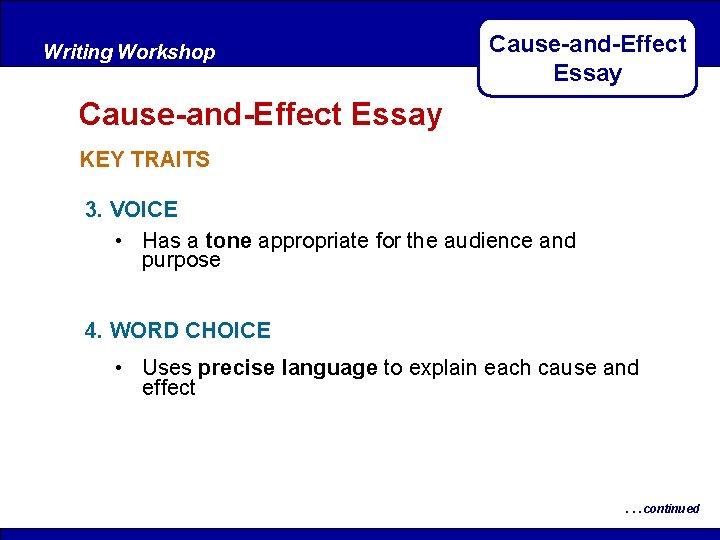 Writing Workshop After Reading Cause-and-Effect Essay KEY TRAITS 3. VOICE • Has a tone