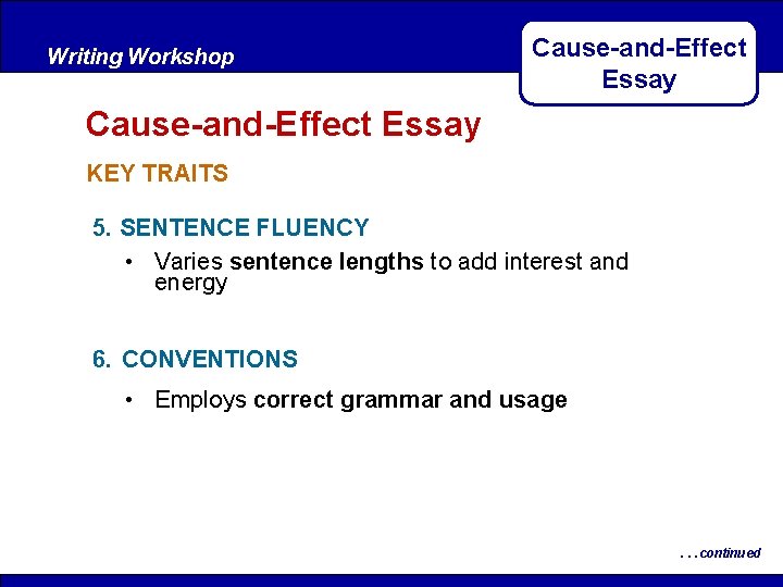Writing Workshop After Reading Cause-and-Effect Essay KEY TRAITS 5. SENTENCE FLUENCY • Varies sentence