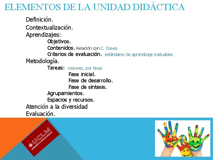 ELEMENTOS DE LA UNIDAD DIDÁCTICA Definición. Contextualización. Aprendizajes: Objetivos. Contenidos. Relación con C. Claves